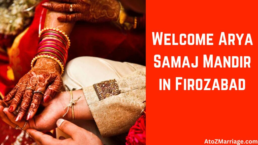 Arya Samaj Marriage in Firozabad